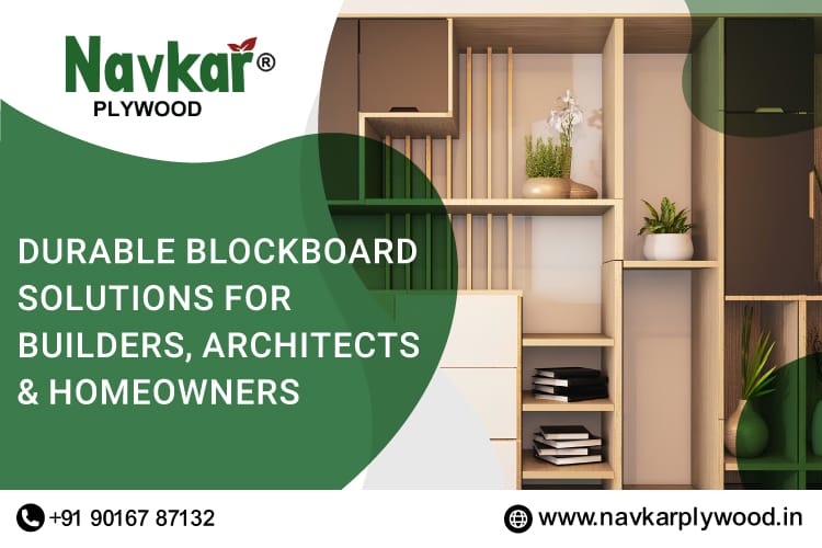 Durable Blockboard Solutions for Builders, Architects & Homeowners