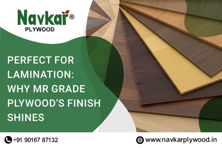 Perfect for Lamination: Why MR Grade Plywood’s Finish Shines