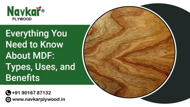 Everything You Need to Know About MDF: Types, Uses, and Benefits