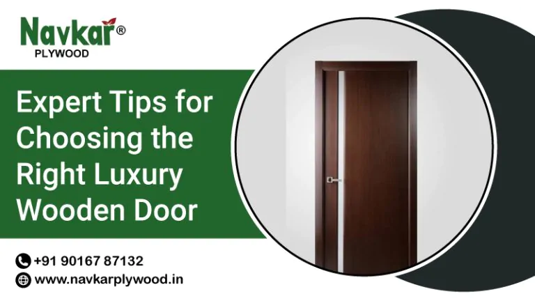 Expert Tips for Choosing the Right Luxury Wooden Door