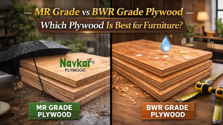 MR Grade vs BWR Grade Plywood – Which Plywood Is Best for Furniture?